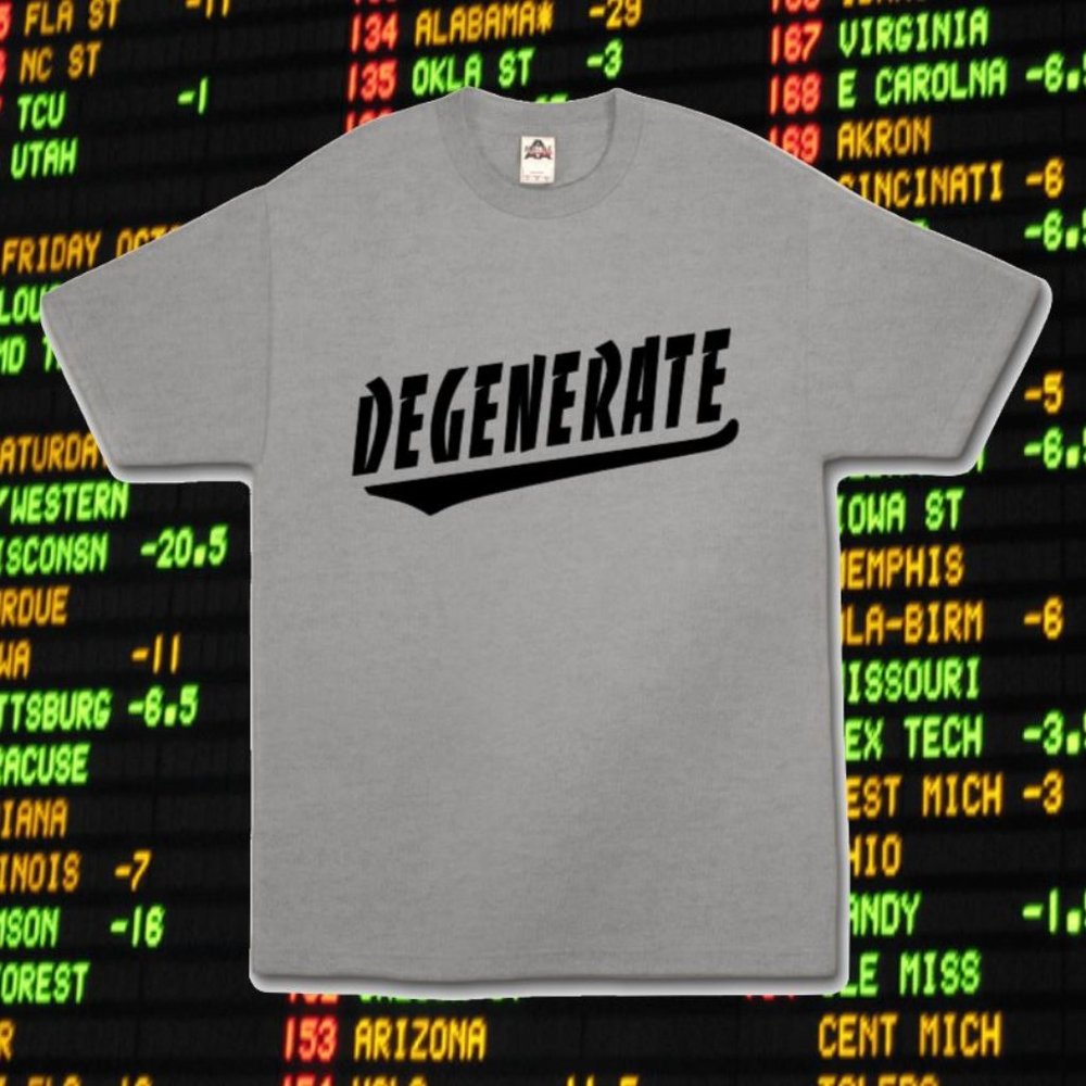 Degenerate Morals " Degenerate " Sports Betting Gambling Sportsbook